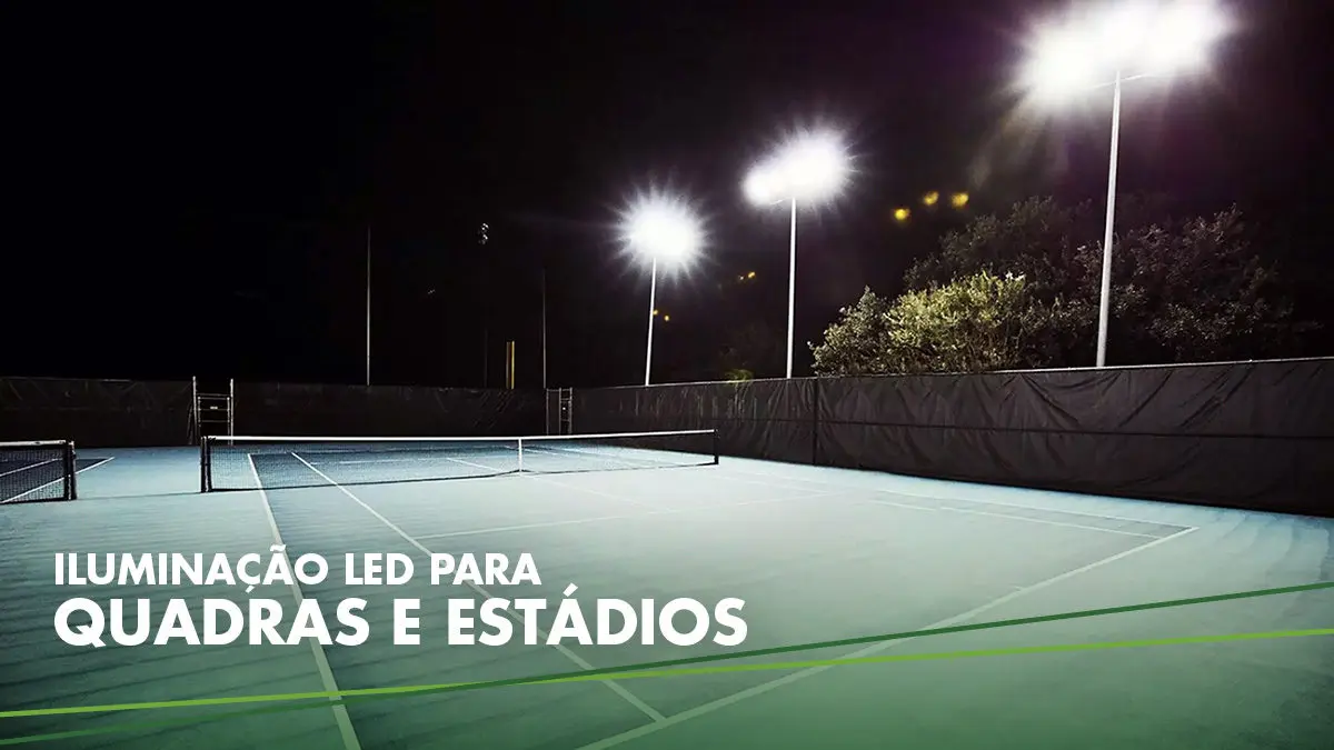 A Importância da Iluminação em Estádios e Quadras Esportivas