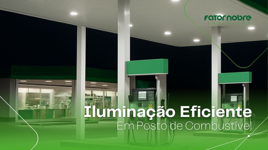 Iluminação Eficiente em Posto de Combustível